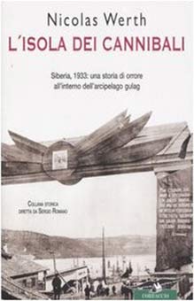 L'isola dei cannibali. Siberia, 1933: una storia di orrore all'interno dell'arcipelago del gulag