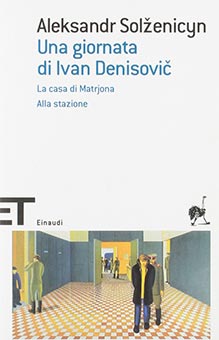 Una giornata di Ivan Denisovic - La casa di Matrjona - Alla stazione
